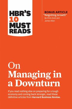 Hbr's 10 Must Reads on Managing in a Downturn (with Bonus Article Reigniting Growth by Chris Zook and James Allen) - Review, Harvard Business; Zook, Chris; Allen, James
