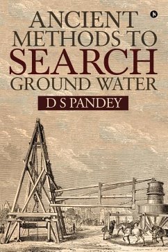 Ancient Methods To Search Ground Water - D. S. Pandey