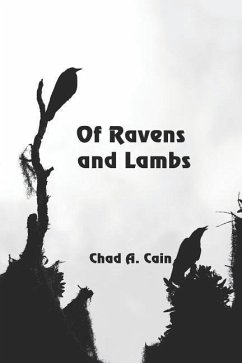 Of Ravens and Lambs - Cain, Chad A.