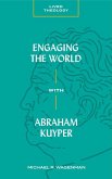 Engaging the World with Abraham Kuyper