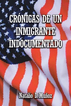 Crónicas de Un Inmigrante Indocumentado - Muñoz, Natalio D.