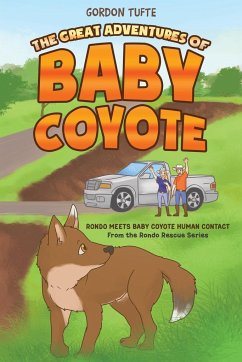 The Great Adventures of Baby Coyote - Tufte, Gordon