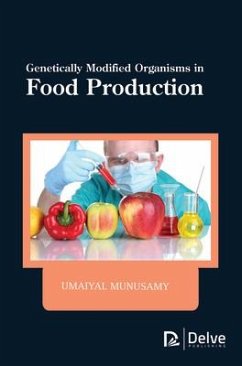 Genetically Modified Organisms in Food Production - Munusamy, Umaiyal