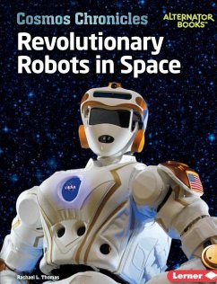 Revolutionary Robots in Space - Thomas, Rachael L