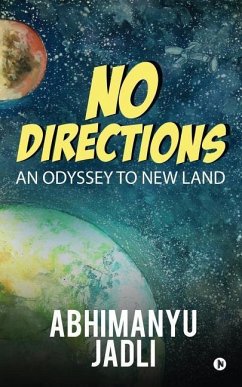 No Directions: An Odyssey to new land - Abhimanyu Jadli