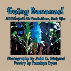 Going Bananas! A Kid's Guide to Puerto Limon, Costa Rica - Dyan, Penelope