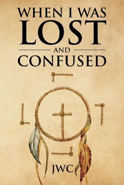 WHEN I WAS LOST AND CONFUSED - Jwc