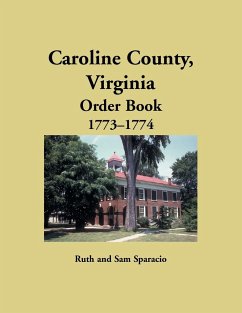 Caroline County, Virginia Order Book, 1773-1774 - Sparacio, Ruth