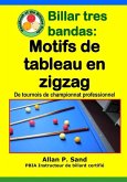 Billar tres bandas - Motifs de tableau en zigzag