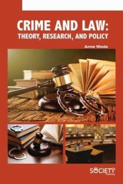 Crime and Law: Theory, Research, and Policy - Wade, Anne