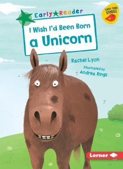 I Wish I'd Been Born a Unicorn - Lyon, Rachel