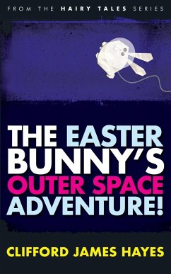 The Easter Bunny's Outer Space Adventure! - Hayes, Clifford James