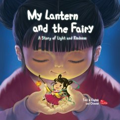 My Lantern and the Fairy: A Story of Light and Kindness Told in English and Chinese (Bilingual) - Xin, Lin