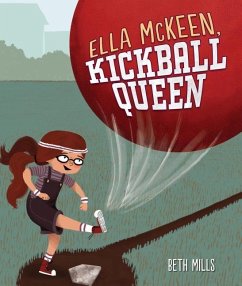 Ella McKeen, Kickball Queen - Mills, Beth