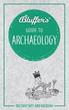Bluffer's Guide to Archaeology - Bahn, Paul G
