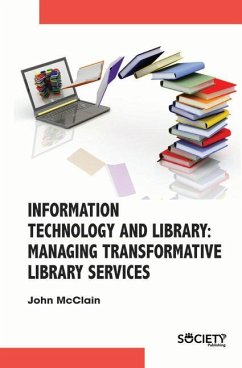 Information Technology and Library: Managing Transformative Library Services - McClain, John