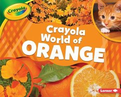 Crayola (R) World of Orange - Schuh, Mari C