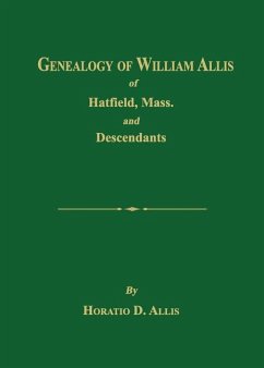 Genealogy of William Allis of Hatfield, Mass. and Descendants 1630-1919 - Allis, Horatio D.