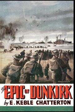 THE EPIC OF DUNKIRK - Keble Chatterton, Edward