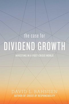 The Case for Dividend Growth - Bahnsen, David L