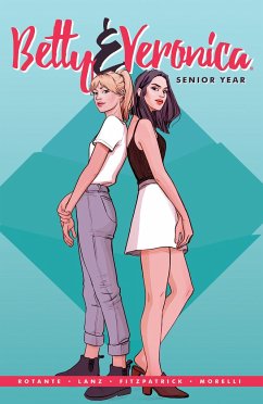 Betty & Veronica: Senior Year - Rotante, Jamie Lee; Lanz, Sandra