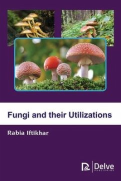 Fungi and Their Utilizations - Iftikhar, Rabia
