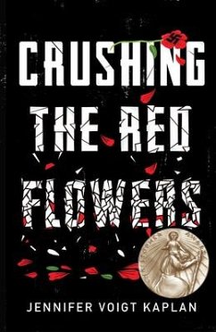 Crushing the Red Flowers - Voigt Kaplan, Jennifer