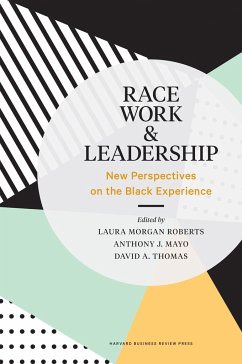 Race, Work, and Leadership: New Perspectives on the Black Experience - Roberts, Laura Morgan; Mayo, Anthony J.; Thomas, David A.