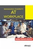 Managing Diversity at Workplace - Sharma, Radha Kanwal