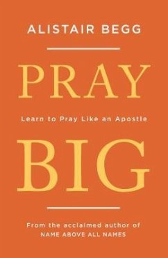 Pray Big - Begg, Alistair