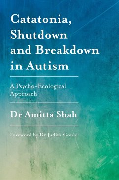 Catatonia, Shutdown and Breakdown in Autism - Shah, Amitta