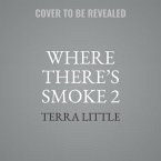 Where There's Smoke 2: When the Smoke Clears