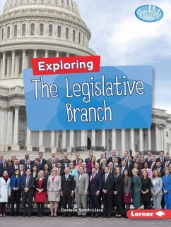 Exploring the Legislative Branch - Smith-Llera, Danielle