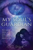 My Soul's Guardian: To Heal Her Mind, She Had to Search Her Soul