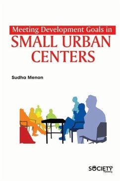 Meeting Development Goals in Small Urban Centers - Menon, Sudha
