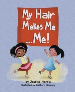 My Hair Makes Me Me - Harris, Jessica