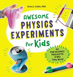 Awesome Physics Experiments for Kids - Colón, Erica L