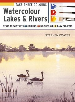Take Three Colours: Watercolour Lakes & Rivers - Coates, Stephen