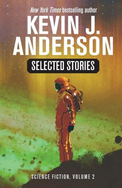 Selected Stories: Science Fiction: Volume 2 - Anderson, Kevin J.