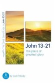 John 13-21: The Place of Greatest Glory