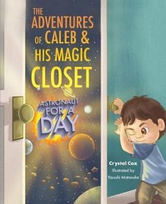 The Adventures of Caleb and His Magic Closet: Astronaut for a Day - Cox, Crystal