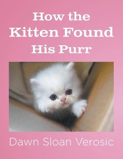 How the Kitten Found His Purr - Verosic, Dawn Sloan