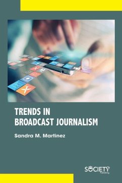 Trends in Broadcast Journalism - Martinez, Sandra M