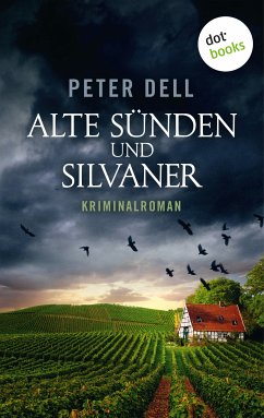 Alte Sünden und Silvaner / Phillip Sturm Bd.3 (eBook, ePUB) - Dell, Peter; Radtke, Horst-Dieter