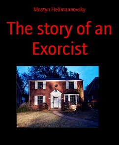 The story of an Exorcist (eBook, ePUB) - Heilmannovsky, Mostyn