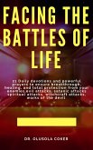 Facing the Battles of Life, 21 Daily Devotions and Powerful Prayers to ensure Breakthrough, Healing and Total Protection (eBook, ePUB)