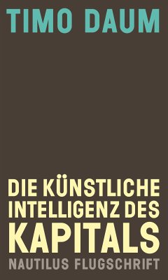 Die Künstliche Intelligenz des Kapitals (eBook, ePUB) - Daum, Timo