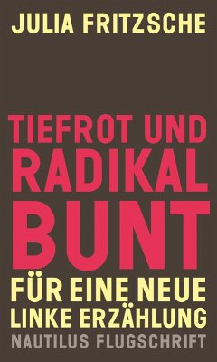 Tiefrot und radikal bunt (eBook, ePUB) - Fritzsche, Julia