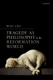 Tragedy as Philosophy in the Reformation World (eBook, ePUB)