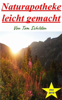 Naturapotheke leicht gemacht (eBook, ePUB) - Schilden, Tom